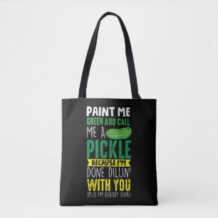 Bolsa Tote Pintar-me verde e chamar-me picles