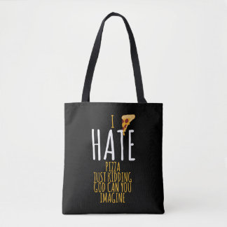 Bolsa Tote Pizza T Shirt - Odeio Pizza, Só Comida Lo