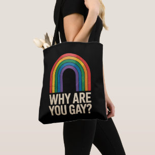 Bolsa Tote Por Que Você É Gay Piada Arco-Íris Orgulho LGBTQ A