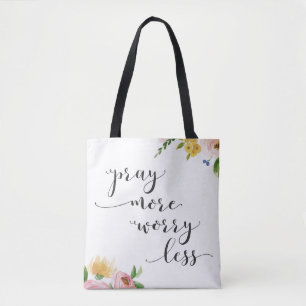 Bolsa Tote Pray mais sacola menos floral da preocupação