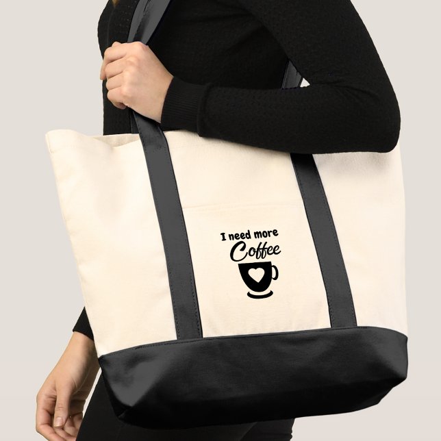 Bolsa Tote Preciso de mais café preto (Criador carregado)