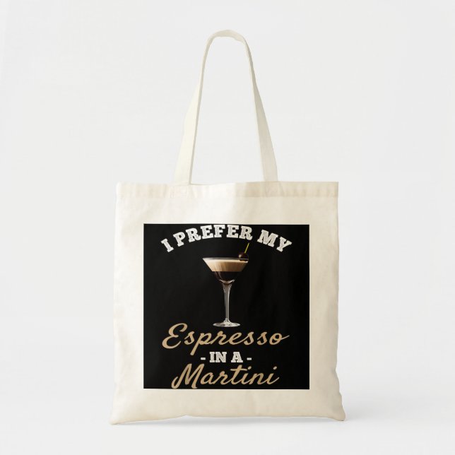 Bolsa Tote Prefiro Meu Espresso Em Um Martini - Espresso Mart (Frente)