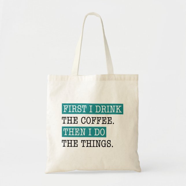 Bolsa Tote Primeiro Eu Bebo O Café (Frente)