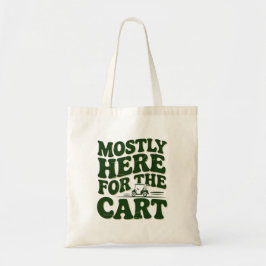Bolsa Tote Principalmente Aqui Pelo Carrinho Humor de Golfe D