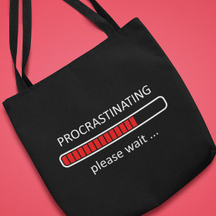 Bolsa Tote Procrastinando, Por Favor, Espere