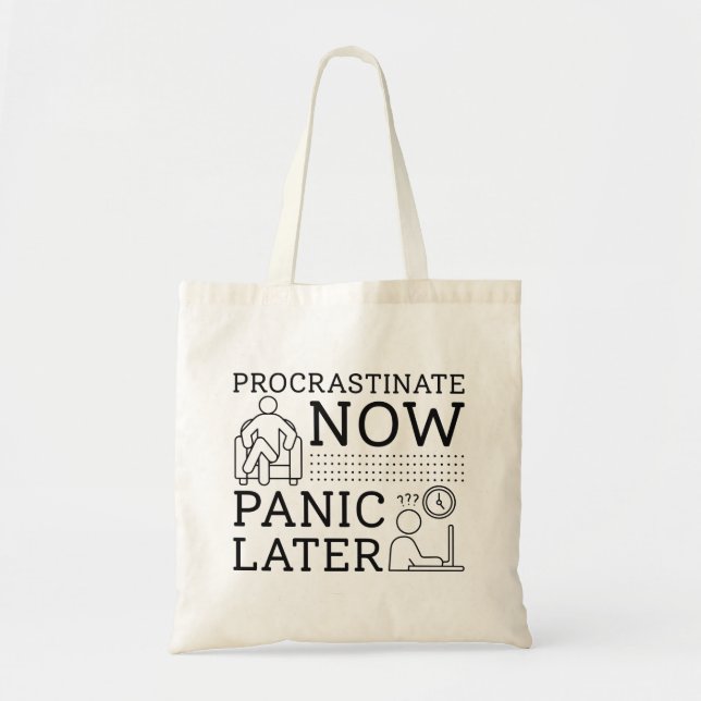 Bolsa Tote Procrastinar Agora Em Pânico Mais Tarde (Frente)
