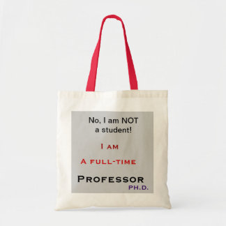 Bolsa Tote Professor, não, eu não sou um estudante!