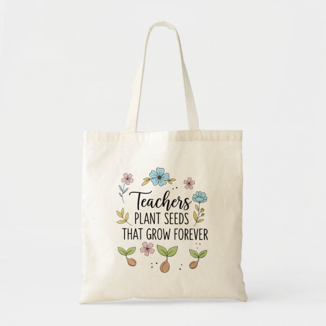 Bolsa Tote Professores Plantam Sementes Que Crescem Para Semp (Frente)