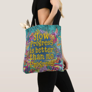 Bolsa Tote Progresso lento é melhor do que nenhum progresso