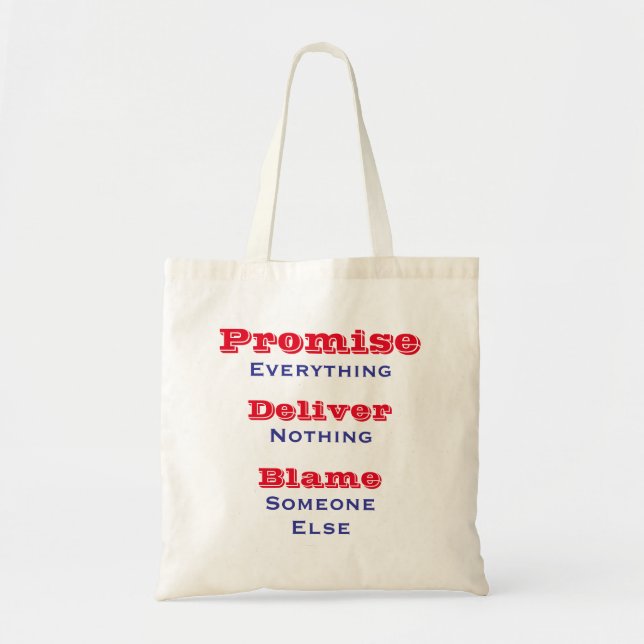 Bolsa Tote Promise Everything Deliver Nothing Political       (Frente)