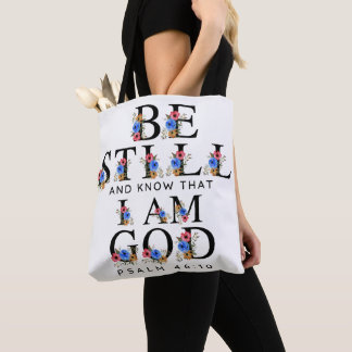 Bolsa Tote Psalm 46:10 Be Still and Know Floral Letters