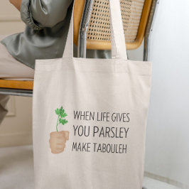 Bolsa Tote Quando A Vida Te Dá Uma Sala Para Fazer Tabouleh