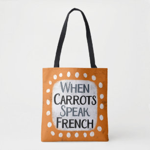 Bolsa Tote Quando Carrots Fala Saco Francês