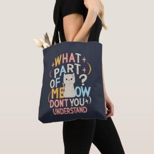 Bolsa Tote Que parte do meow não entende gato engraçado