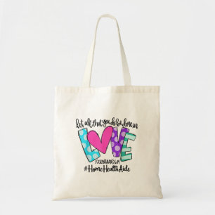 Bolsa Tote Que Tudo Que Você Faz Seja Feito Com Amor Com Saúd