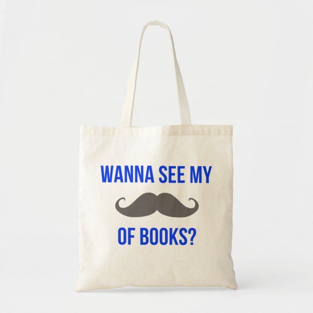 Bolsa Tote "Queira ver meu Stache dos livros?" Sacola (Frente)
