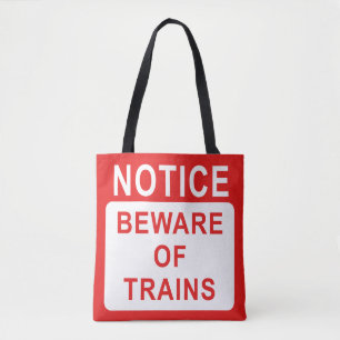 Bolsa Tote Railway Sign, Beware of Trains