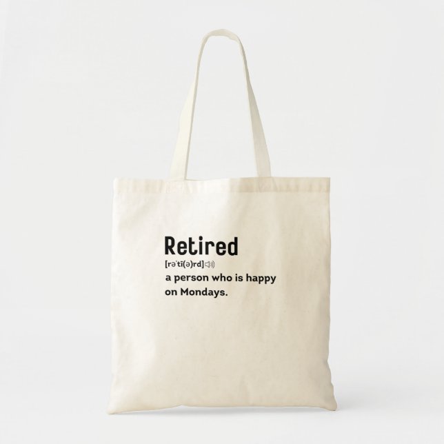 Bolsa Tote Retired a person who is happy on Mondays funny (Frente)