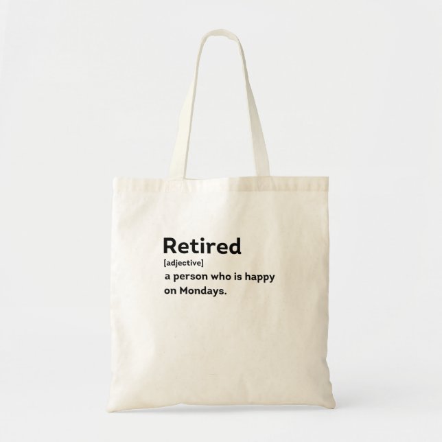 Bolsa Tote Retired definition person who is happy on Mondays (Frente)