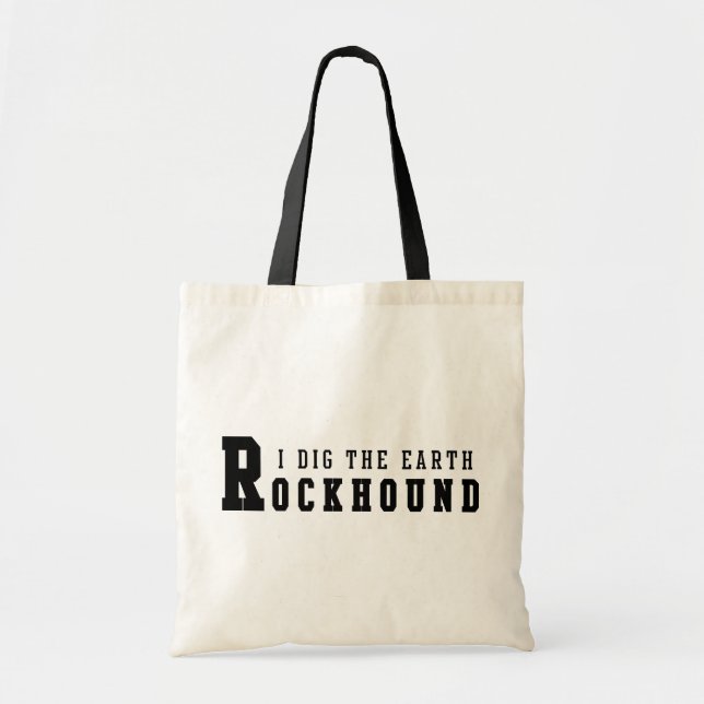 Bolsa Tote Rockhound "eu escavo a terra " (Frente)