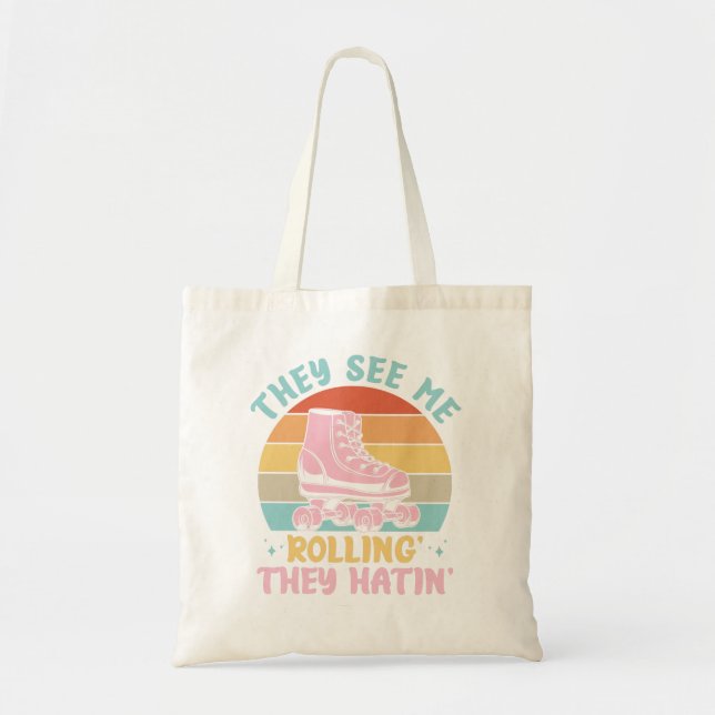Bolsa Tote Roller Skating Engraçado: Eles Me Vêm Rolando Eles (Frente)
