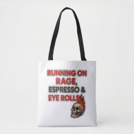 Bolsa Tote Running on Rage, Espresso & Eye Rolls – 