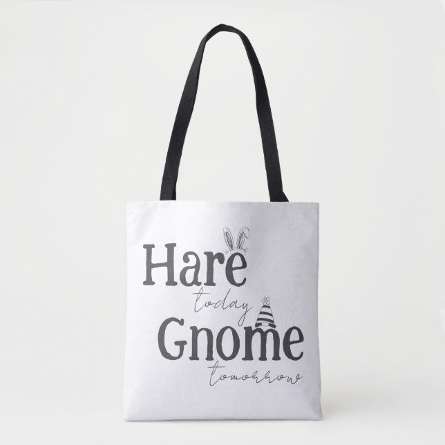 Bolsa Tote Saco de mão Hare Today, Gnome Tomorrow (Frente)