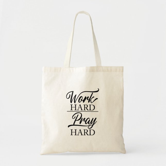 Bolsa Tote Saco de mão Trabalho Duro Reza Duro (Frente)