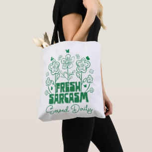 Bolsa Tote Sarcasmo Fresco Servido Diariamente Flores Fólidas