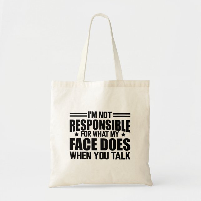 Bolsa Tote Sarcasmo - Não sou responsável pelo que meu rosto  (Frente)
