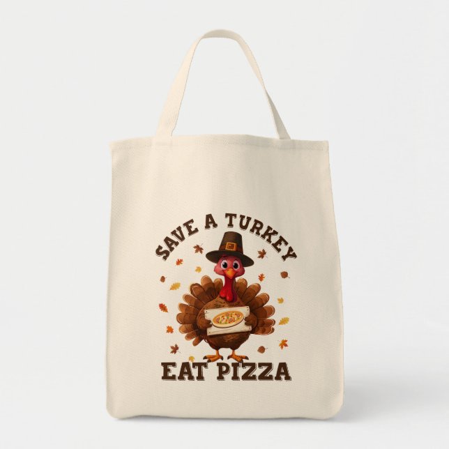 Bolsa Tote Save a Turkey Eat Pizza – Funny Thanksgiving Pizza (Frente)