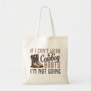 Bolsa Tote Se eu não puder Vestir cowboy boots eu não vou