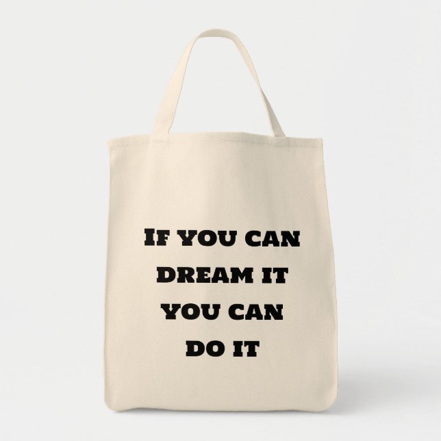 Bolsa Tote Se você pode sonhar você pode fazer T-Shirt (Frente)