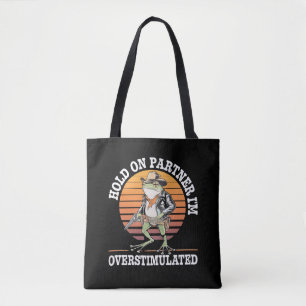 Bolsa Tote Segure Parceiro Estou Superestimulado Sapo Caubói
