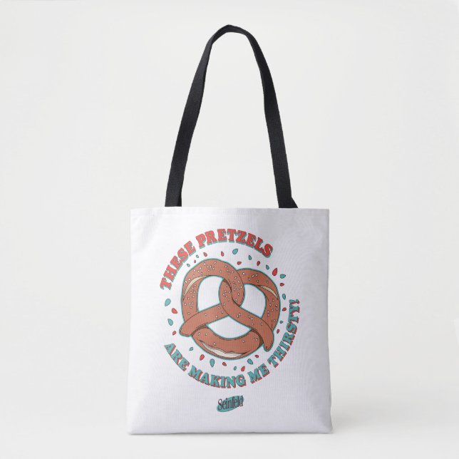 Bolsa Tote Seinfeld | Estes Pretzels estão me Fazer com sede (Frente)