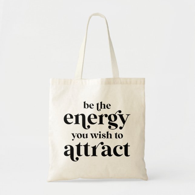 Bolsa Tote Seja A Energia Que Você Deseja Atrair (Frente)