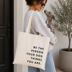 Bolsa Tote Seja a pessoa que seu cão pensa que é a mãe de 