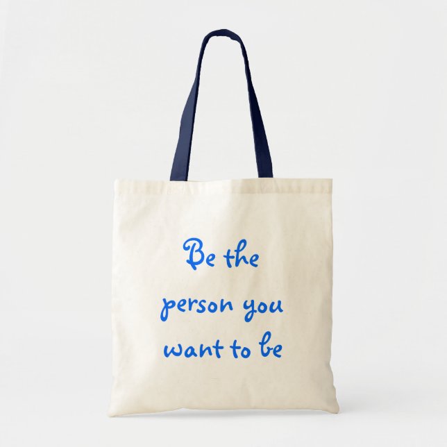 Bolsa Tote Seja a pessoa que você quer ser. (Frente)