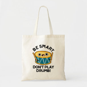 Bolsa Tote Seja inteligente Não toque Drumb Engraçado Drum Pu