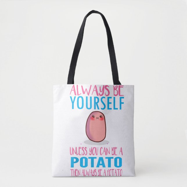 Bolsa Tote Seja sempre fofo a não ser que um Pote de batata K (Frente)