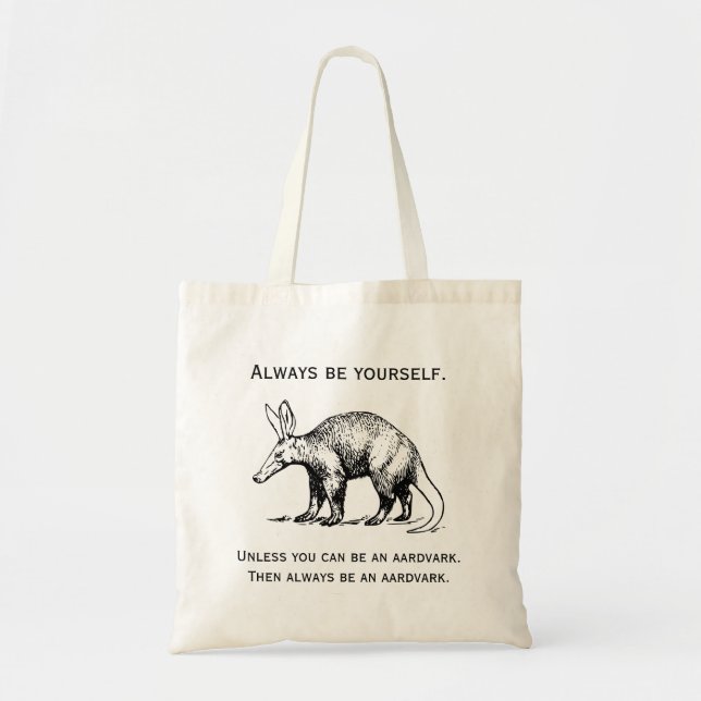 Bolsa Tote Seja sempre você mesmo ou um Aardvark engraçado (Frente)