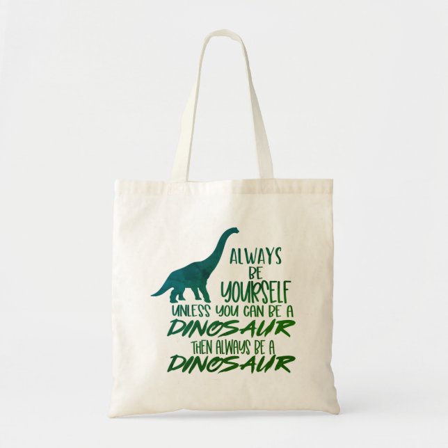 Bolsa Tote Seja sempre você mesmo um dinossauro verde (Frente)