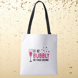 Bolsa Tote Seja Tão Espumante Quanto Sua Bebida / Vinho Champ