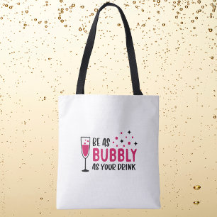 Bolsa Tote Seja Tão Espumante Quanto Sua Bebida / Vinho Champ