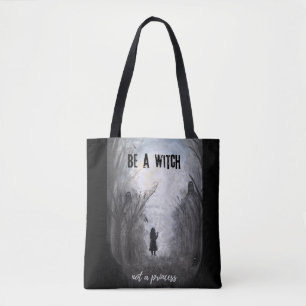 Bolsa Tote Seja uma bruxa, não uma princesa...