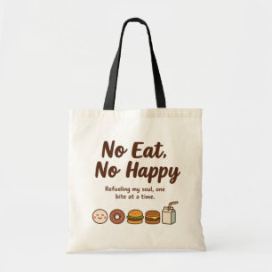 Bolsa Tote Sem Comer, Sem Feliz