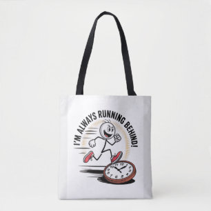 Bolsa Tote Sempre Atrás - Engraçado Design de Latecomer