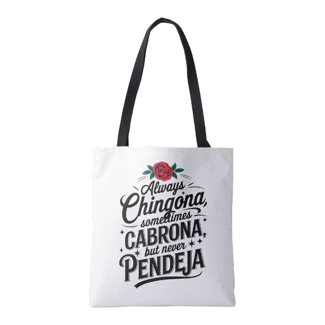 Bolsa Tote Sempre Chingona Nunca Pendeja (Always Chingona Never Pendeja Tote Bag )