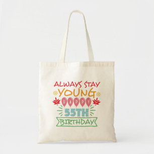 Bolsa Tote Sempre fique jovem feliz, citação de 55 anos