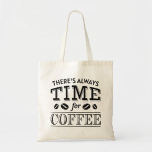 Bolsa Tote Sempre há tempo para o café